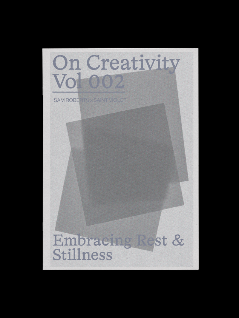 On Creativity Vol. 2: Embracing Rest & Stillness
