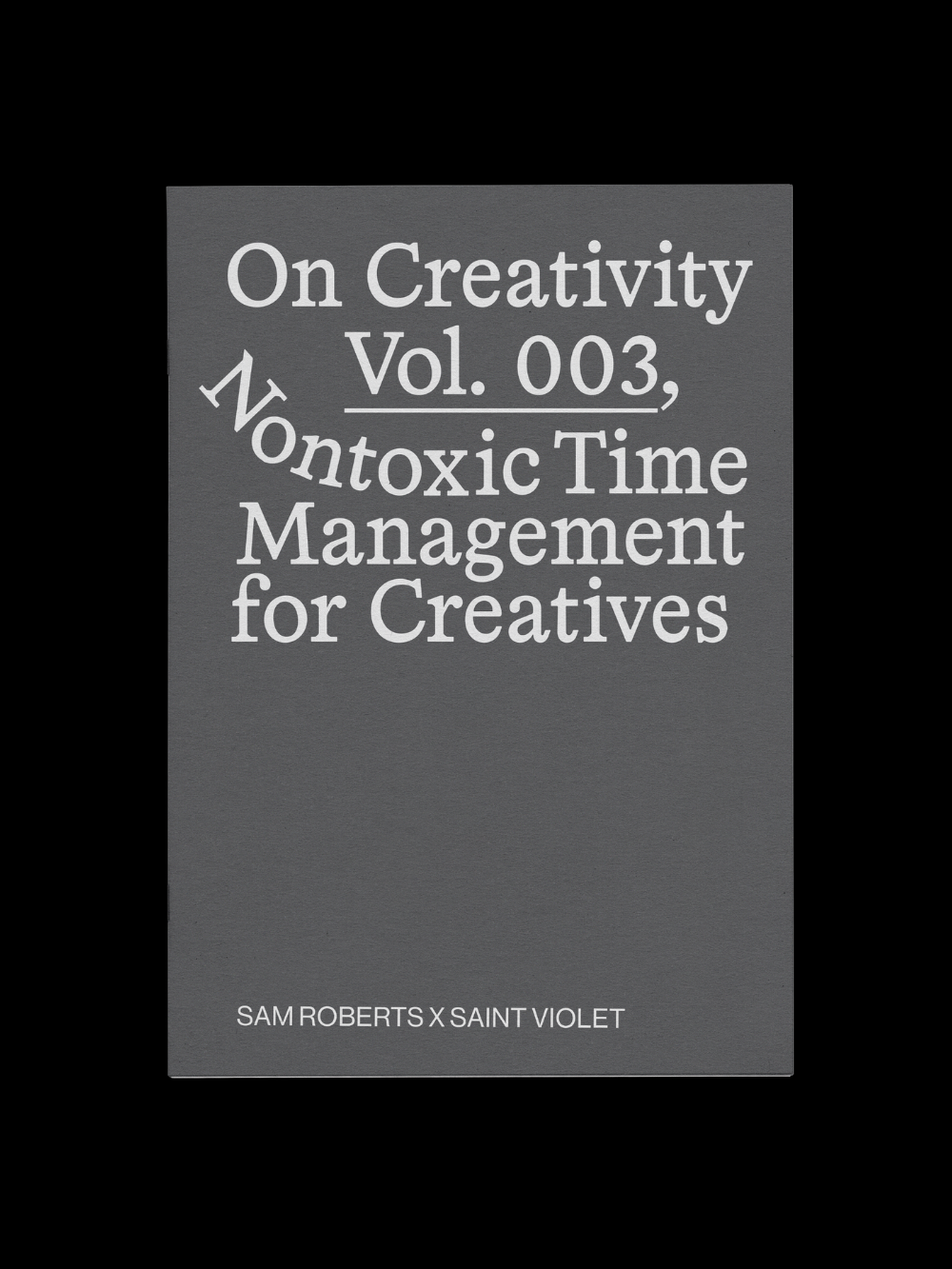 On Creativity Vol. 3: Nontoxic Time Management Techniques for Creatives