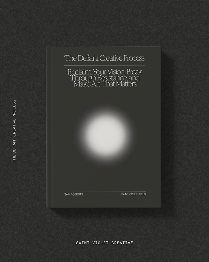 The Defiant Creative Process: Reclaim Your Vision, Break Through Resistance, and Make Art That Matters
