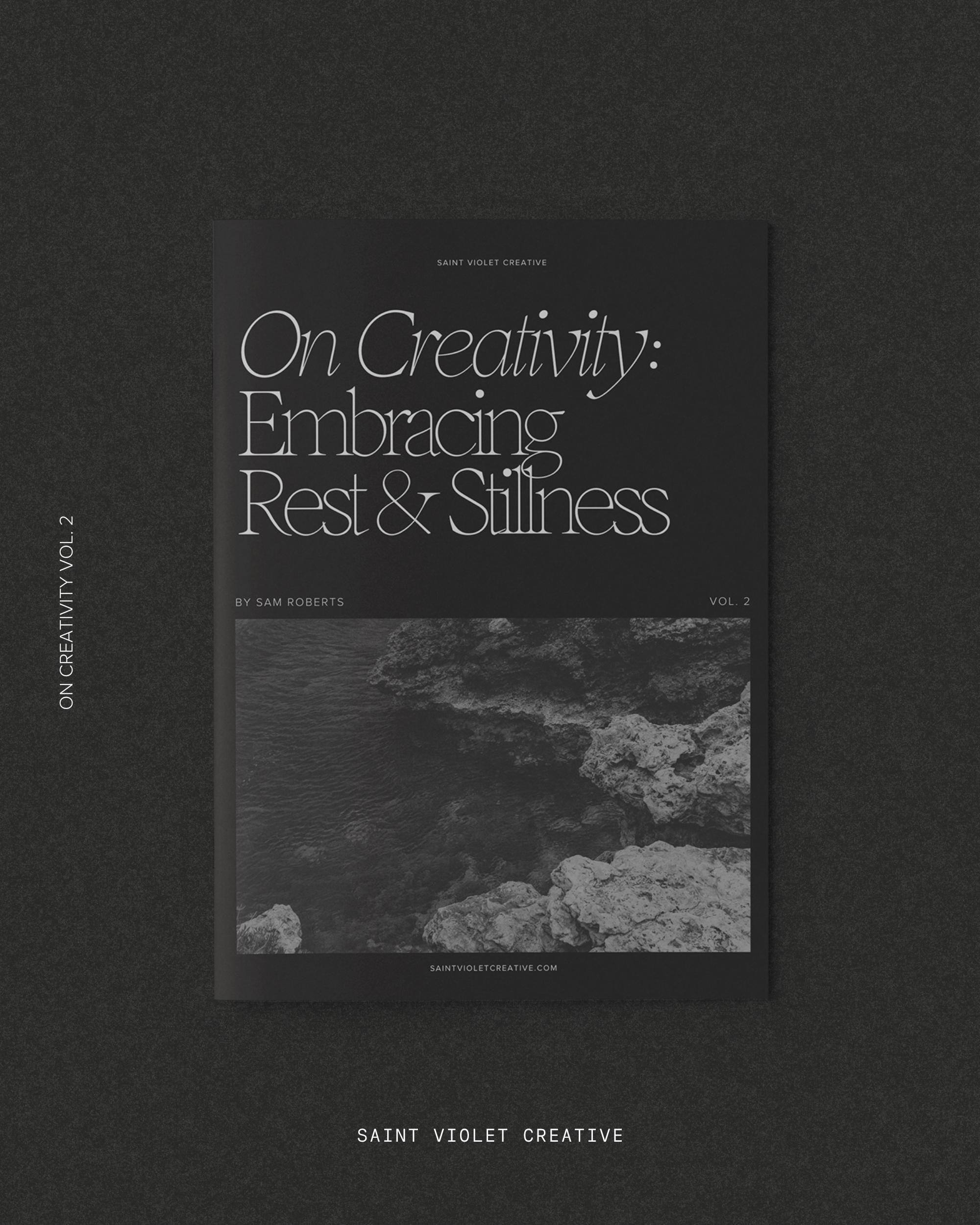On Creativity Vol. 2: Embracing Rest & Stillness