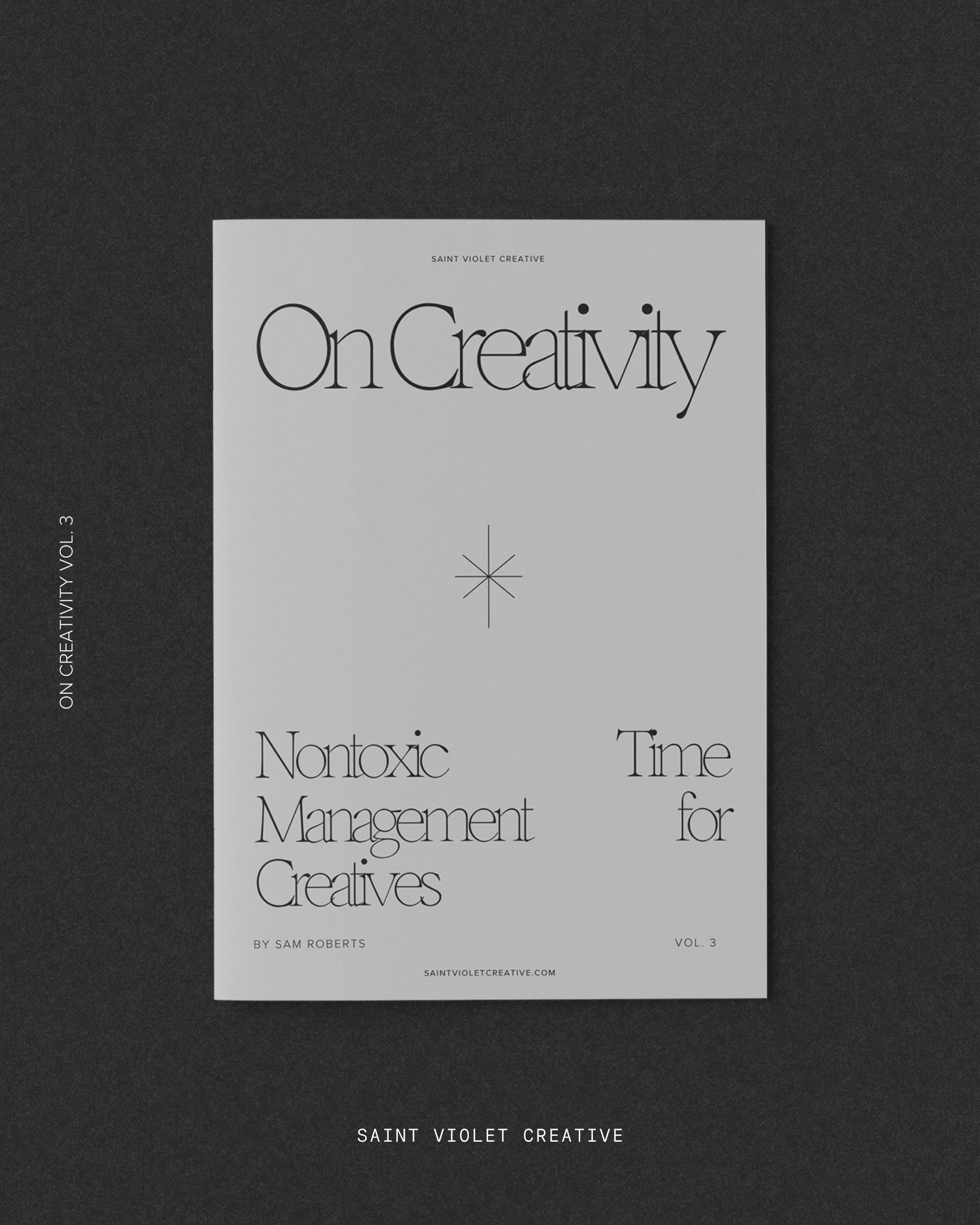 On Creativity Vol. 3: Nontoxic Time Management Techniques for Creatives